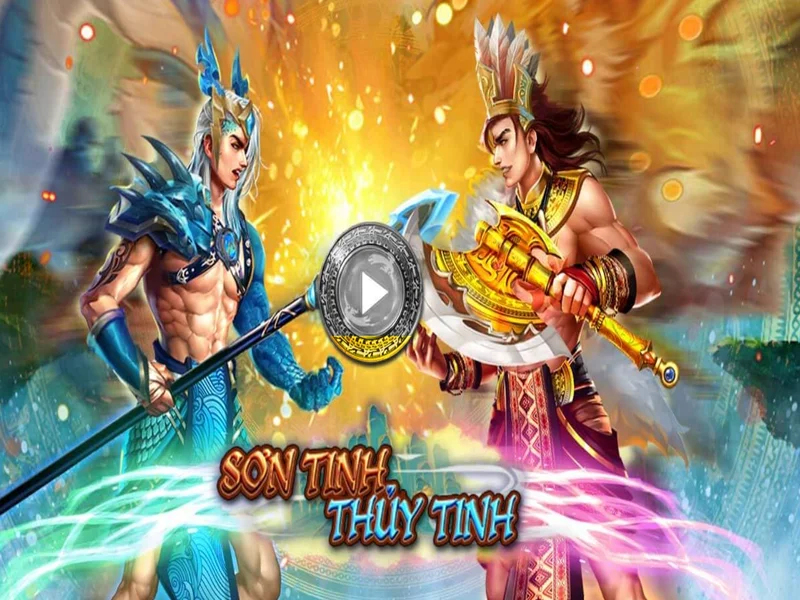 Sơn Tinh Thuỷ Tinh - Game Nổ Hũ Phong Cách Thần Thoại