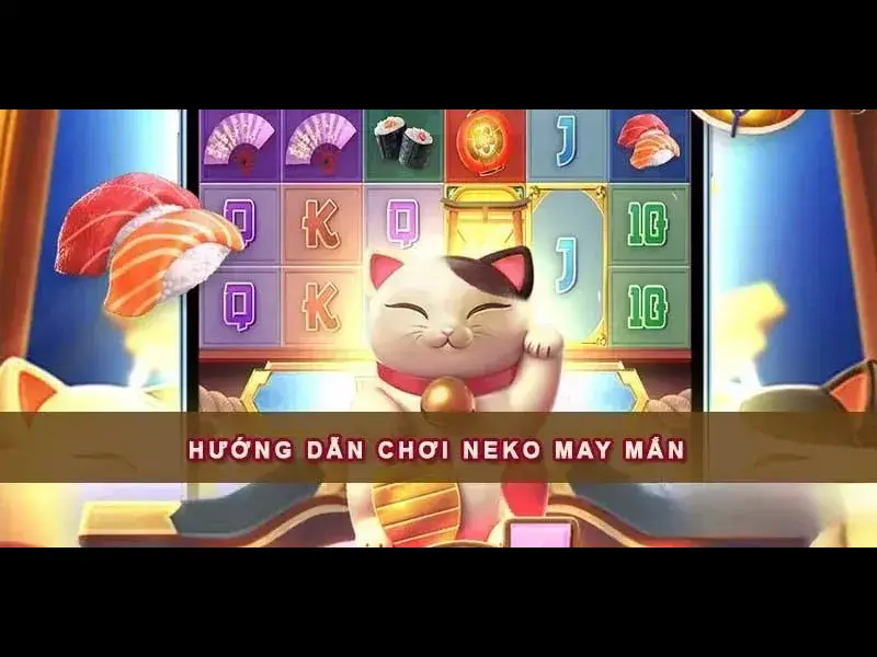 Sự kiện độc quyền cho Neko may mắn tại 8XBET